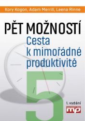Pět možností - Cesta k mimořádné produktivitě Pět možností - Cesta k mimořádné produktivitě