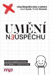 Umění neúspěchu - Tomáš Studeník,Josef Hynek - Úspěšný život Umění neúspěchu