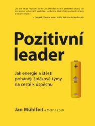 Pozitivní leader - Jan Mühlfeit,Melina Costi - Management Pozitivní leader