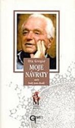 Moje návraty aneb kudy jsem chodil - Česká a slovenská beletrie Moje návraty aneb kudy jsem chodil
