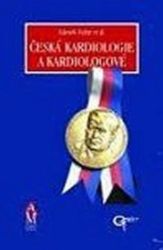 Česká kardiologie a kardiologové - Črty z historie - Zdeněk Fejfar - Medicína a lékařství Česká kardiologie a kardiologové - Črty z historie