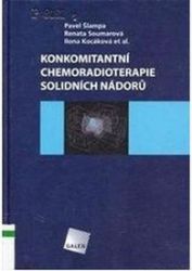 Konkomitantní chemoradioterapie solidních nádorů - Ilona Kocáková,Pavel Šlampa,Renata Soumarová - Zdraví, hubnutí a sport Konkomitantní chemoradioterapie solidních nádorů