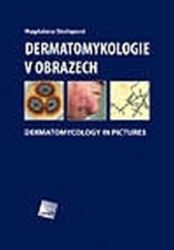 Dermatomykologie v obrazech - Dermatomycology in Pictures Dermatomykologie v obrazech - Dermatomycology in Pictures
