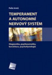 Temperament a autonomní nervový systém Temperament a autonomní nervový systém