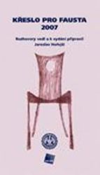 Křeslo pro Fausta 2007: Rozhovory vedl a k vydání připravil Jaroslav Hořejší - Jaroslav Hořejší - Biografie a autobiografie Křeslo pro Fausta 2007: Rozhovory vedl a k vydání připravil Jaroslav Hořejší
