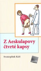 Z Aeskulapovy čtvrté kapsy - Svatopluk Káš - Humor a satira Z Aeskulapovy čtvrté kapsy