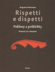 Rispetti e dispetti - Poklony a pošklebky - Jiří Dědeček - Světová poezie Rispetti e dispetti - Poklony a pošklebky