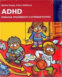 ADHD - Michal Goetz,Petra Uhlíková - Medicína a lékařství ADHD