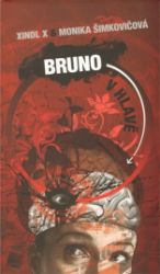 Bruno v hlavě - Monika Šimkovičová,Xindl X - Česká a slovenská beletrie Bruno v hlavě