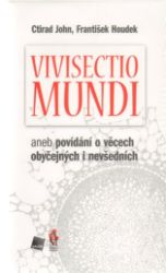Vivisectio mundi, aneb povídání o věcech obyčejných i nevšedních