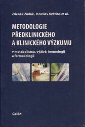 Metodologie předklinického a klinického výzkumu Metodologie předklinického a klinického výzkumu