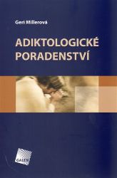 Adiktologické poradenství - Geri Miller - Medicína a lékařství Adiktologické poradenství