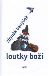 Loutky boží - Zbyněk Benýšek - Česká a slovenská beletrie Loutky boží