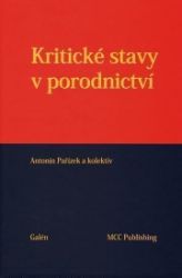 Kritické stavy v porodnictví Kritické stavy v porodnictví