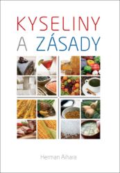 Kyseliny a zásady - Herman Aihara - Zdraví, hubnutí a sport Kyseliny a zásady
