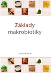 Základy makrobiotiky - Herman Aihara - Zdraví, hubnutí a sport Základy makrobiotiky