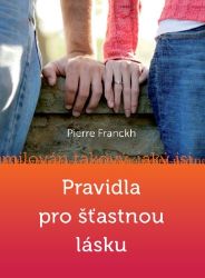 Pravidla pro šťastnou lásku - Pierre Franckh - Partnerské vztahy Pravidla pro šťastnou lásku
