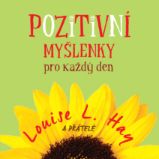 Pozitivní myšlenky pro každý den - Louise L. Hay - Duchovní teorie Pozitivní myšlenky pro každý den