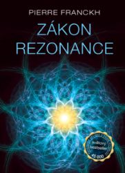 Zákon Rezonance - Pierre Franckh - Duchovní teorie Zákon rezonance