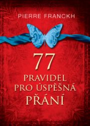 77 pravidel pro úspěšná přání 77 pravidel pro úspěšná přání
