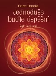 Jednoduše buďte úspěšní - Žijte svůj sen Jednoduše buďte úspěšní - Žijte svůj sen