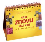 Kalendář - Najdi znovu sám sebe – za 6 minut denně - Pierre Franckh - Motivační knihy Najdi znovu sám sebe – za 6 minut denně (kalendář)