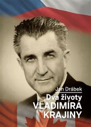 Dva životy Vladimíra Krajiny - Jan Drábek - Biografie a autobiografie Dva životy Vladimíra Krajiny