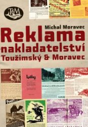 Reklama nakladatelství Toužimský & Moravec - Michal Moravec - Umění a architektura Reklama nakladatelství Toužimský & Moravec