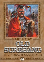 Old Surehand II. - V horách Skalistých - Karl May - Dobrodružné knihy pro děti Old Surehand II. - V horách Skalistých