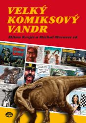 Velký komiksový vandr - Milan Krejčí,Michal Moravec - Fantasy a sci-fi Velký komiksový vandr