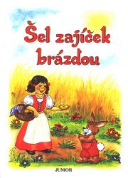 Šel zajíček brázdou - Básničky a říkadla pro děti Šel zajíček brázdou