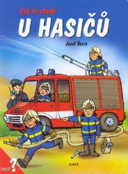 Jak to chodí u hasičů / leporelo Jak to chodí u hasičů / leporelo