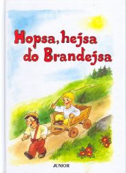 Hopsa, hejsa do Brandejsa - Básničky a říkadla pro děti Hopsa,hejsa do Brandejsa
