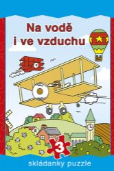 Na vodě i ve vzduchu - Skládanky s puzzle - Leporela pro děti Na vodě i ve vzduchu - Skládanky s puzzle