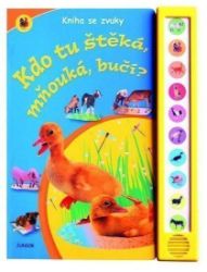 Kdo tu štěká, mňouká, bučí? - Kniha se zvuky - Zuzana Pospíšilová - Zvuková leporela Kdo tu štěká, mňouká, bučí? - Kniha se zvuky