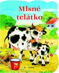 Mlsné telátko - Zuzana Pospíšilová - Knihy pro nejmenší Mlsné telátko