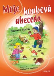Moje houbová abeceda - Radomír Socha - Populárně naučná literatura pro děti Moje houbová abeceda