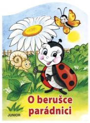 O berušce parádnici - Zuzana Pospíšilová - Pohádky pro děti o zvířátkách O berušce parádnici