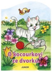 O kocourkovi ze dvorku - Zuzana Pospíšilová - Pohádky pro děti o zvířátkách O kocourkovi ze dvorku