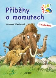 Příběhy o mamutech s hádankami - Vanessa Walder - Knihy pro první čtení Příběhy o mamutech s hádankami