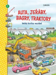 Auta, jeřáby, bagry, traktory - Christina Braun - Encyklopedie pro děti auta a jiné dopravní prostředky Auta, jeřáby, bagry, traktory - Velká kniha vozidel