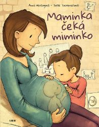 Maminka čeká miminko - Anna Herzog - Člověk a lidské tělo pro děti Maminka čeká miminko