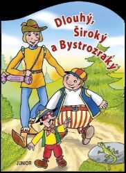 Dlouhý, Široký a Bystrozraký - Miroslava Lánská - Klasické české pohádky pro děti Dlouhý, Široký a Bystrozraký