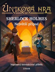 Úniková hra - Sherlock Holmes - Alex Woolf - Dobrodružné knihy pro děti Úniková hra Sherlock Holmes - Největší případ