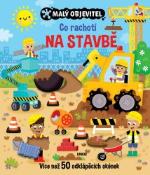 Malý objevitel - Co rachotí na stavbě Malý objevitel - Co rachotí na stavbě