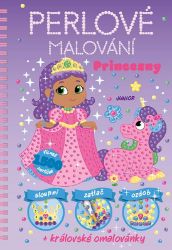 Perlové malování: Princezny - kolektiv autorů - Omalovánky princezny Princezny - Perlové malování