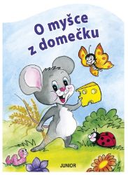 O myšce z domečku - leporelo - Zuzana Pospíšilová - Leporela pro děti O myšce z domečku - leporelo