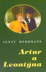 Artur a Leontýna - Ignát Herrmann - Česká a slovenská beletrie Artur a Leontýna