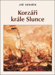 Korzáři Krále Slunce - Jiří Kovařík - Druhá světová válka Korzáři Krále Slunce