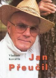 Jan Přeučil - Biografie a autobiografie Jan Přeučil